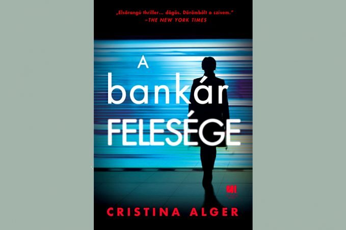 Cristina Alger: "A bankár felesége" regény